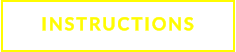 INSTRUCTIONS