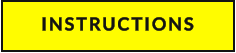 INSTRUCTIONS