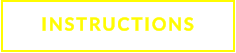 INSTRUCTIONS