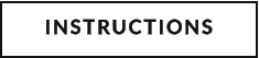 INSTRUCTIONS